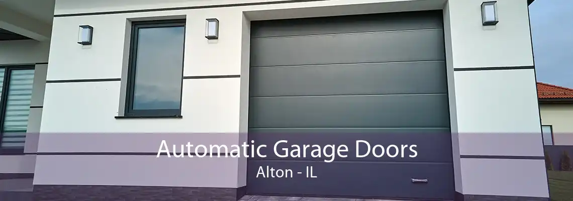 Automatic Garage Doors Alton - IL