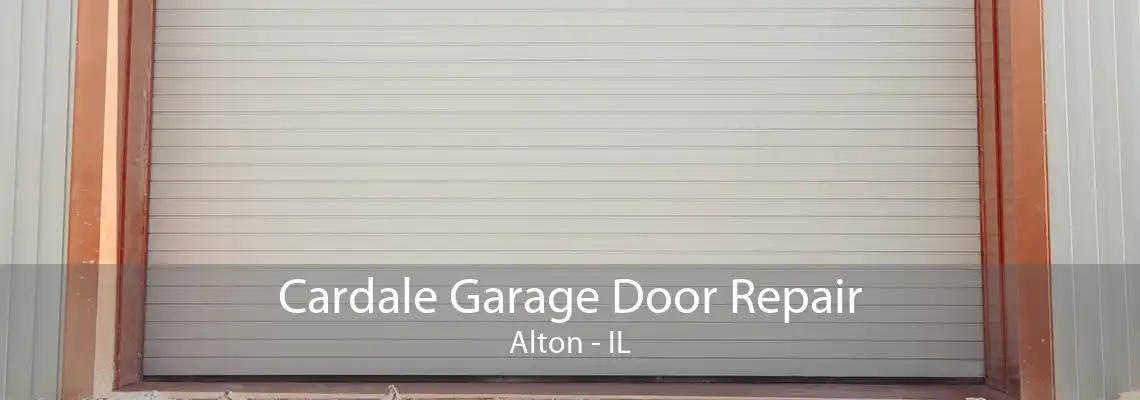 Cardale Garage Door Repair Alton - IL