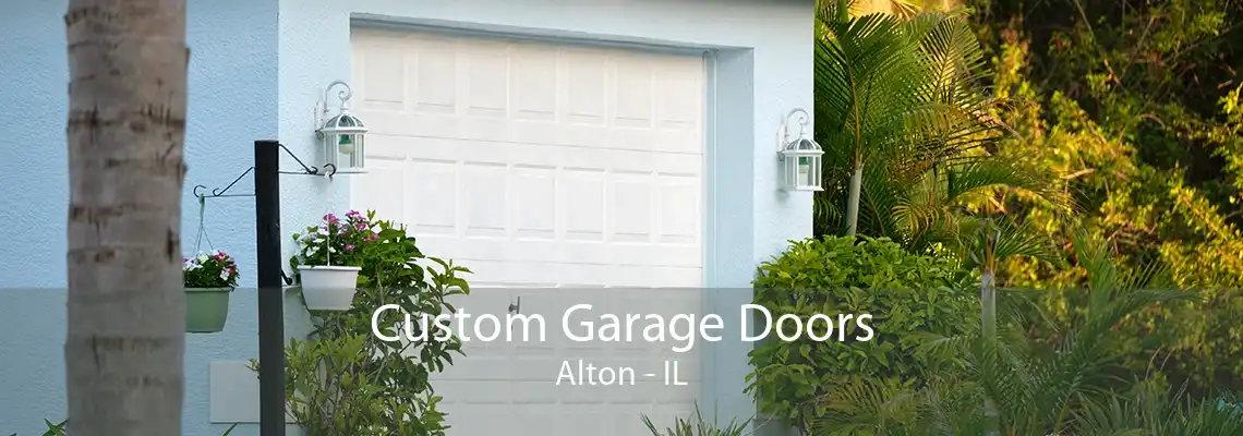 Custom Garage Doors Alton - IL