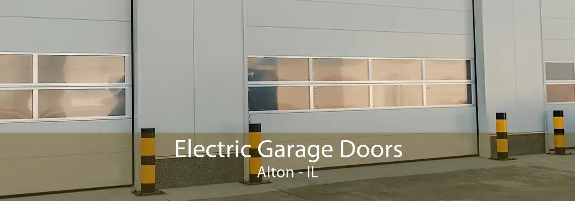 Electric Garage Doors Alton - IL