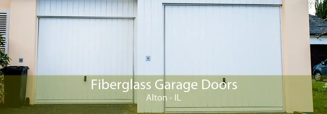 Fiberglass Garage Doors Alton - IL