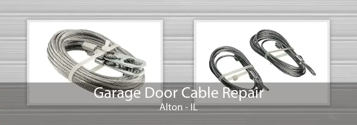 Garage Door Cable Repair Alton - IL