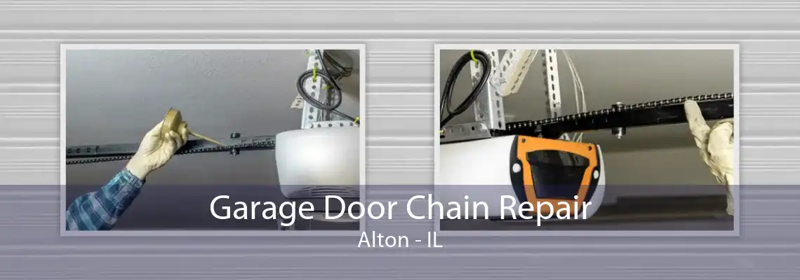 Garage Door Chain Repair Alton - IL