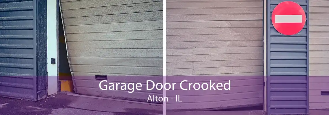 Garage Door Crooked Alton - IL