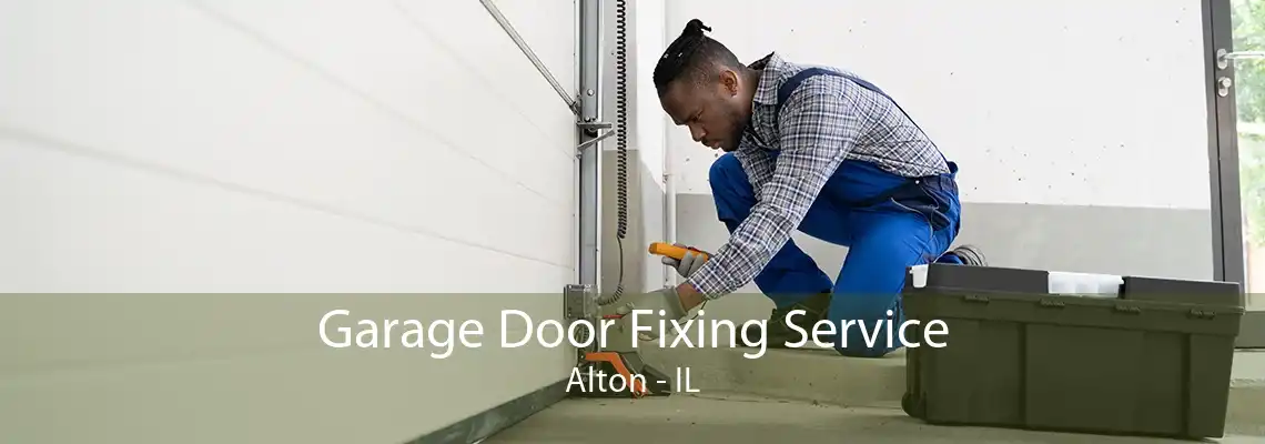 Garage Door Fixing Service Alton - IL