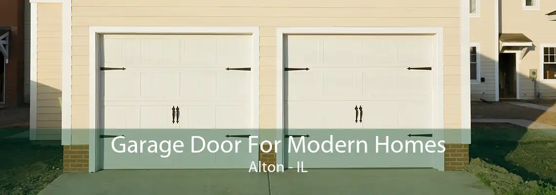 Garage Door For Modern Homes Alton - IL