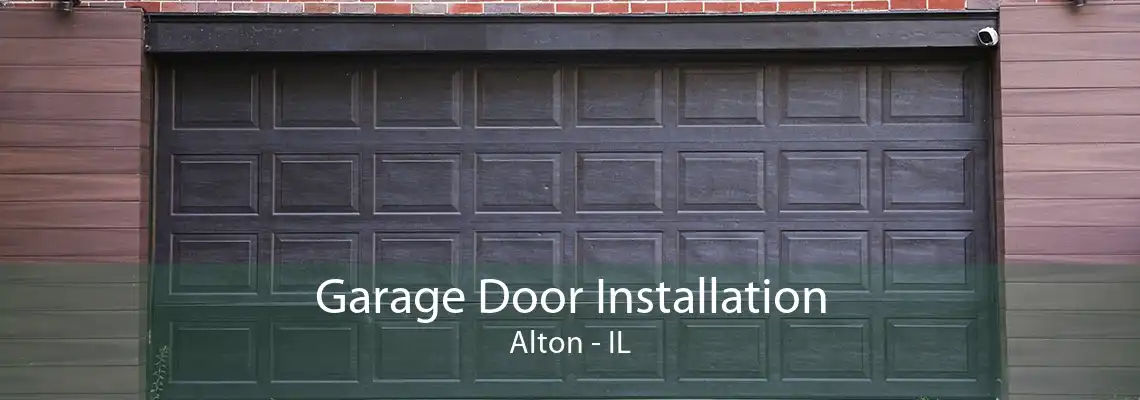 Garage Door Installation Alton - IL