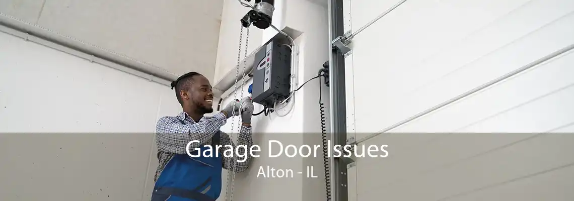 Garage Door Issues Alton - IL