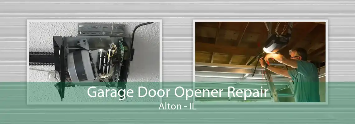 Garage Door Opener Repair Alton - IL