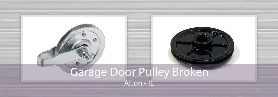 Garage Door Pulley Broken Alton - IL