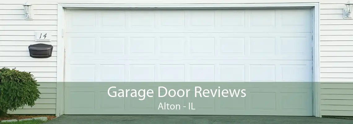 Garage Door Reviews Alton - IL