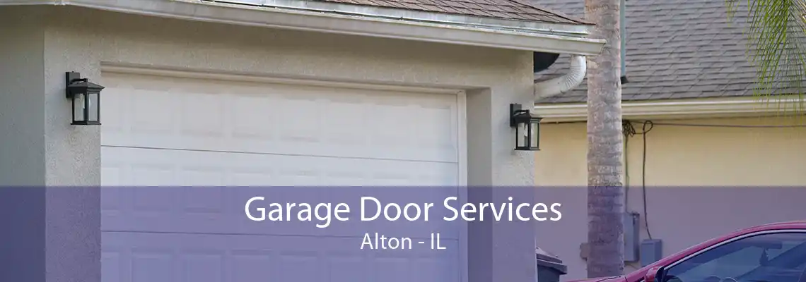 Garage Door Services Alton - IL