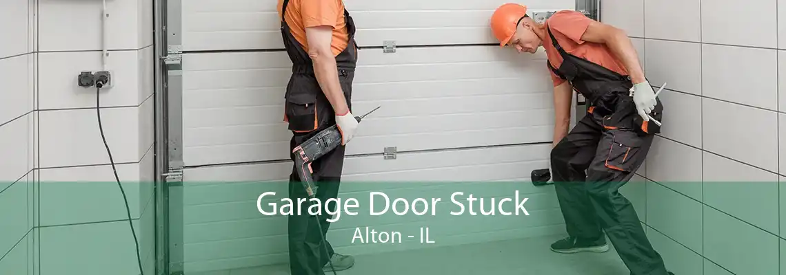 Garage Door Stuck Alton - IL