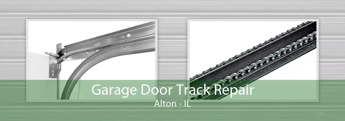 Garage Door Track Repair Alton - IL