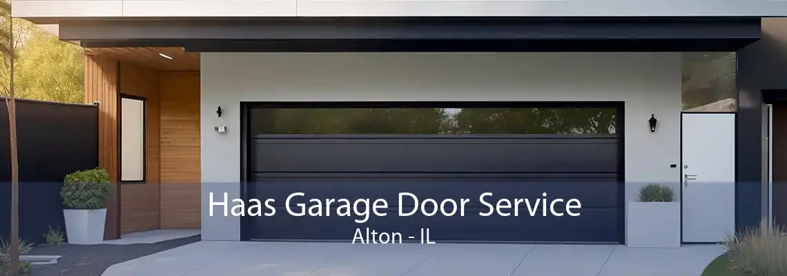 Haas Garage Door Service Alton - IL