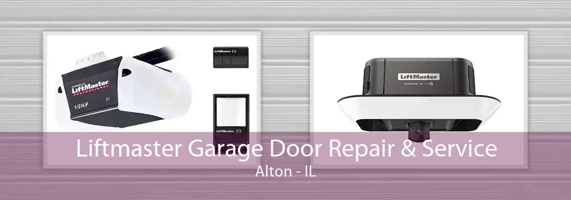 Liftmaster Garage Door Repair & Service Alton - IL