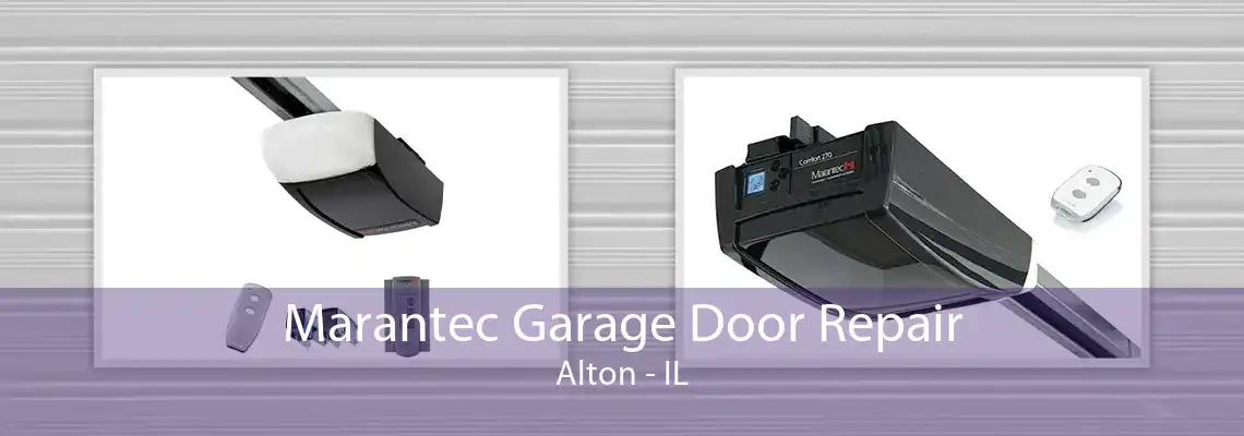 Marantec Garage Door Repair Alton - IL