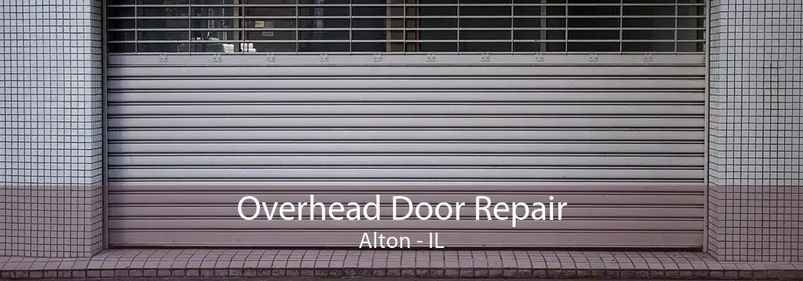 Overhead Door Repair Alton - IL