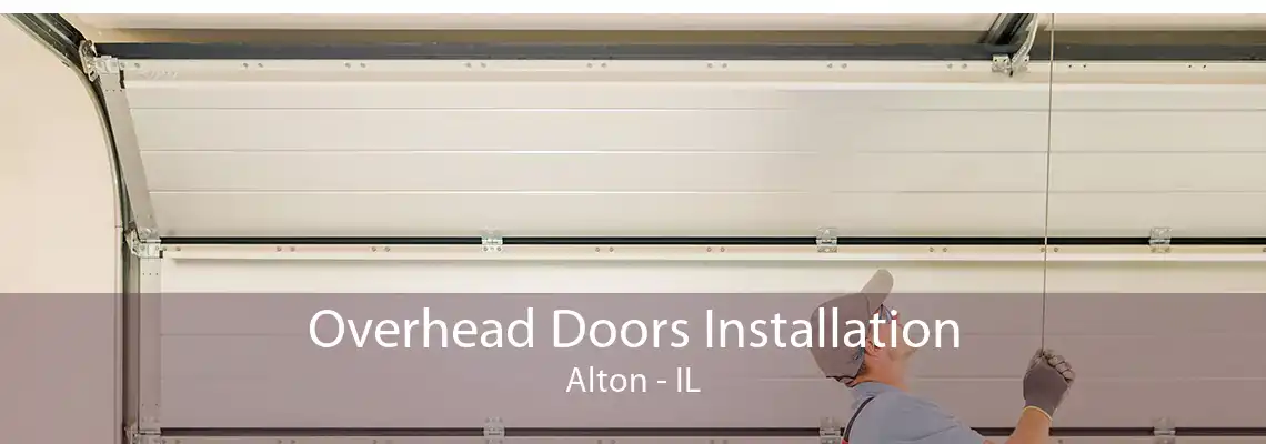 Overhead Doors Installation Alton - IL