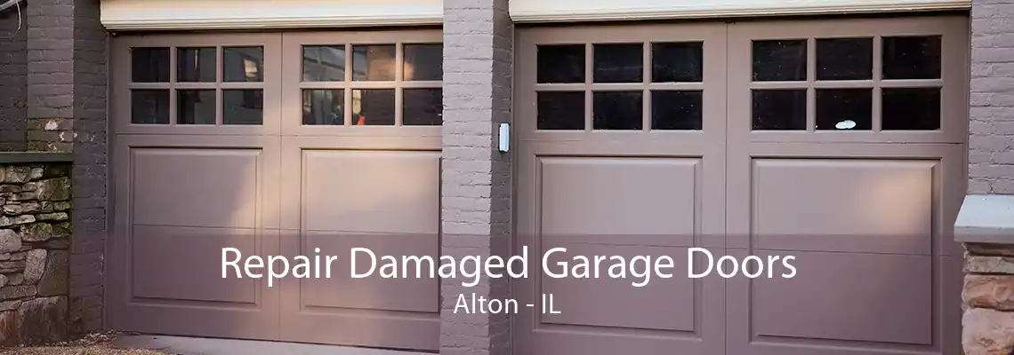 Repair Damaged Garage Doors Alton - IL