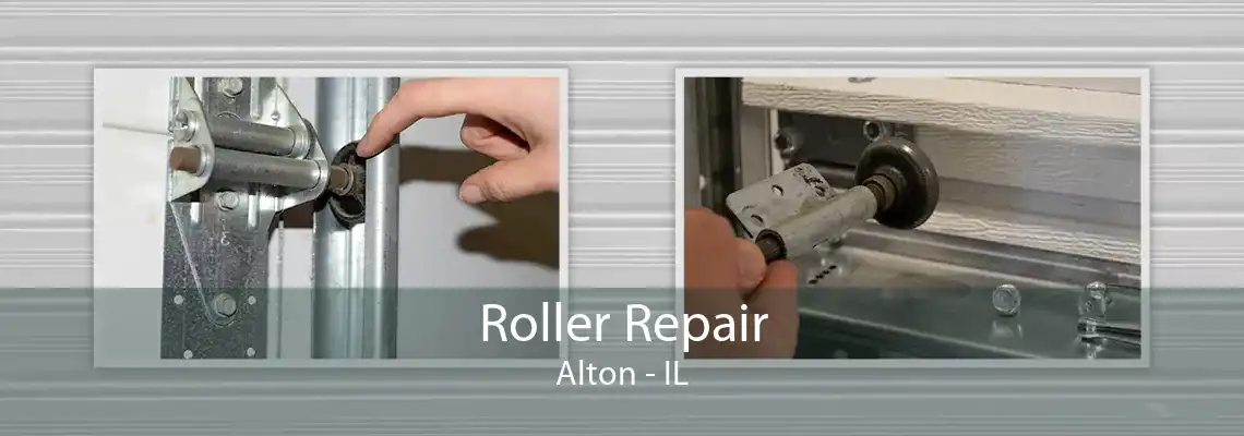 Roller Repair Alton - IL